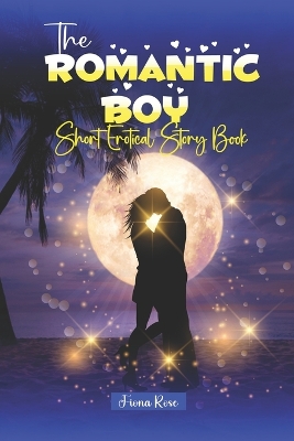 Book cover for The Romantic Boy Short Erotical Story Book