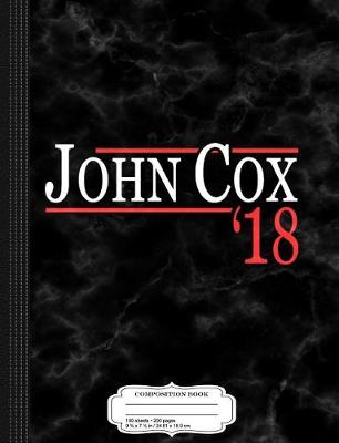 Book cover for John Cox for Governor of California 2018 Composition Notebook