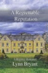 Book cover for A Regrettable Reputation