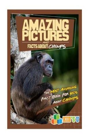 Cover of Amazing Pictures and Facts about Chimps