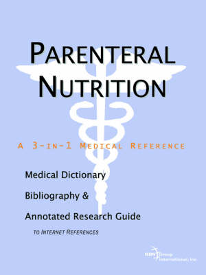 Book cover for Parenteral Nutrition - A Medical Dictionary, Bibliography, and Annotated Research Guide to Internet References