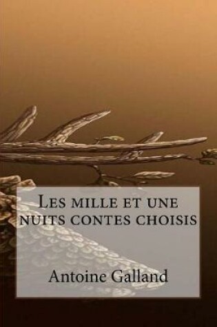 Cover of Les Mille Et Une Nuits Contes Choisis