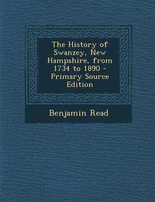 Book cover for The History of Swanzey, New Hampshire, from 1734 to 1890 - Primary Source Edition