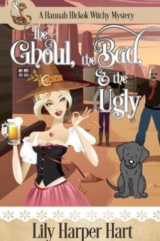 Cover of The Ghoul, the Bad, & the Ugly