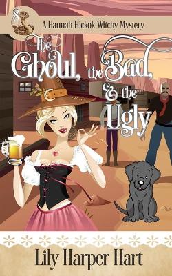 Book cover for The Ghoul, the Bad, & the Ugly