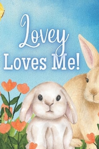 Cover of Lovey Loves Me!