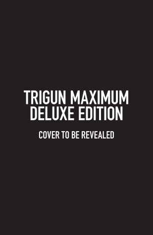 Book cover for Trigun Maximum Deluxe Edition Volume 1