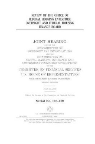 Cover of Review of the Office of Federal Housing Enterprise Oversight and Federal Housing Finance Board
