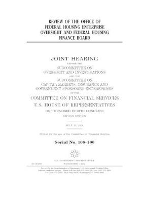 Book cover for Review of the Office of Federal Housing Enterprise Oversight and Federal Housing Finance Board