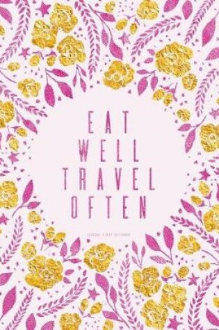 Cover of Eat Well Travel Often. Journal (Diary, Notebook)