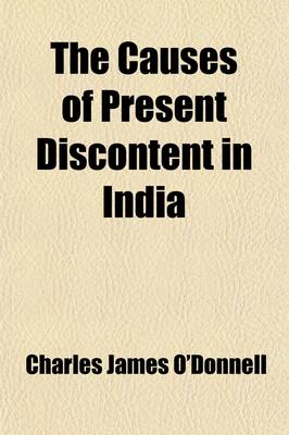 Book cover for The Causes of Present Discontent in India