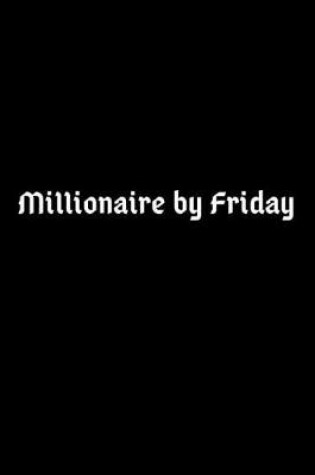 Cover of Millionaire by Friday