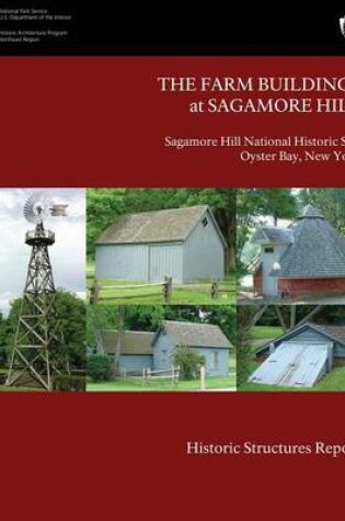 Cover of The Farm Buildings at Sagamore Hill Historic Structures Report