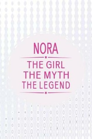 Cover of Nora the Girl the Myth the Legend