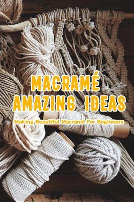 Book cover for Macrame Amazing Ideas