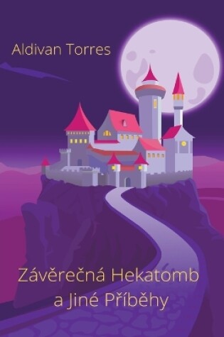 Cover of Záv&#283;re&#269;ná Hekatomb a Jiné P&#345;íb&#283;hy