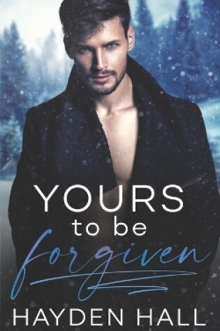 Cover of Yours To Be Forgiven