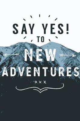 Book cover for Say Yes to New Adventures -Inspirational Holidays Planner