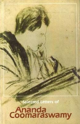 Book cover for Selected Letters of Ananda K. Coomaraswamy