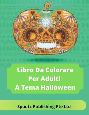 Book cover for Libro Da Colorare Per Adulti A Tema Halloween