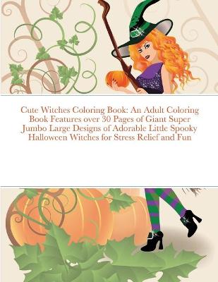 Book cover for Cute Witches Coloring Book