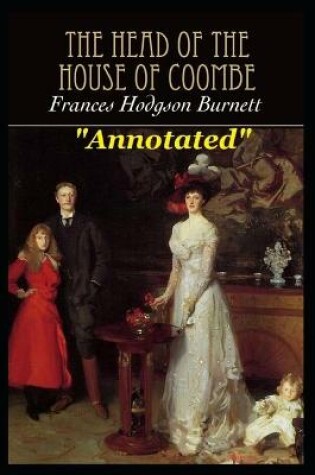 Cover of The Head of the House of Coombe "Annotated" Fiction Classics for Young Adults