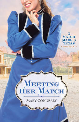 Meeting Her Match by Mary Connealy