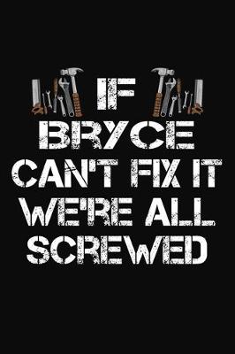 Book cover for If Bryce Can't Fix It We're All Screwed