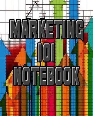 Book cover for Marketing 101 Notebook