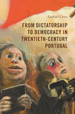 Book cover for From Dictatorship to Democracy in Twentieth-Century Portugal