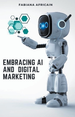 Cover of Embracing AI and Digital Marketing