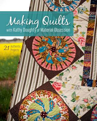 Book cover for Making Quilts with Kathy Doughty of Material Obsession