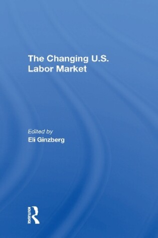 Cover of The Changing U.s. Labor Market