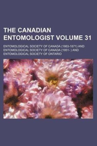 Cover of The Canadian Entomologist Volume 31