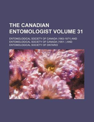 Book cover for The Canadian Entomologist Volume 31