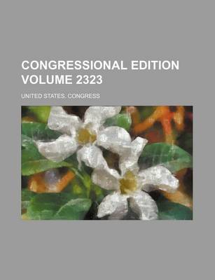 Book cover for Congressional Edition Volume 2323