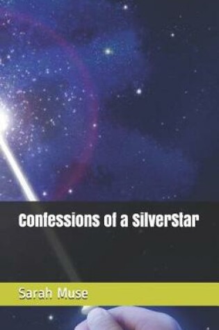 Cover of Confessions of a SilverStar