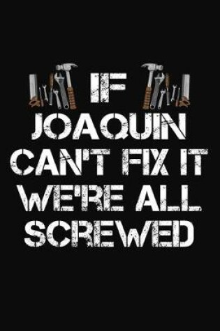 Cover of If Joaquin Can't Fix It We're All Screwed