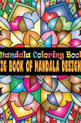 Cover of Mandala Coloring Book Big Book Of Mandala Designs