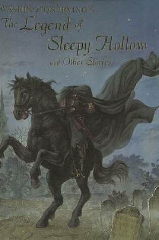 Cover of Washington Irving's the Legend of Sleepy Hollow and Other Stories