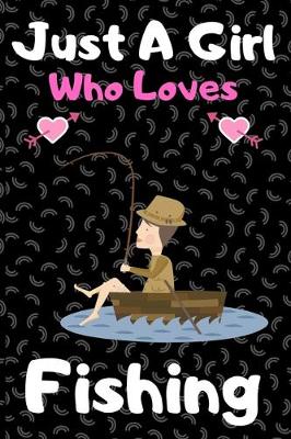 Book cover for Just a girl who loves fishing