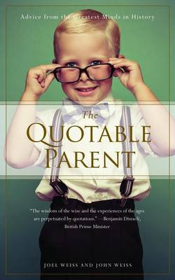 Book cover for Quotable Parent, The: Advice from the Greatest Minds in History