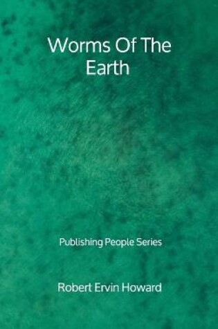Cover of Worms Of The Earth - Publishing People Series