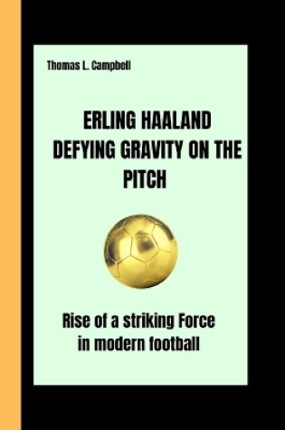 Cover of Erling Haaland Defying Gravity on the Pitch