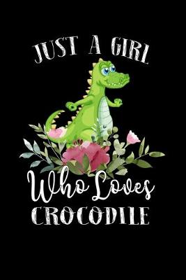 Book cover for Just a Girl Who Loves Crocodile