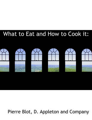 Book cover for What to Eat and How to Cook It