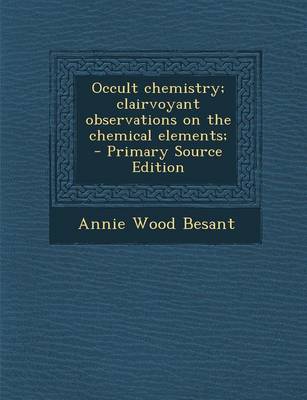 Book cover for Occult Chemistry; Clairvoyant Observations on the Chemical Elements;