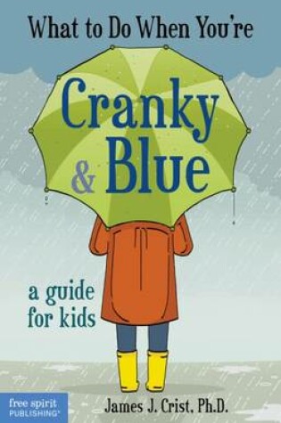 Cover of What to Do When Youre Cranky & Blue