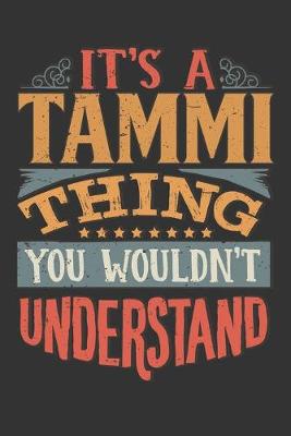 Book cover for Its A Tammi Thing You Wouldnt Understand