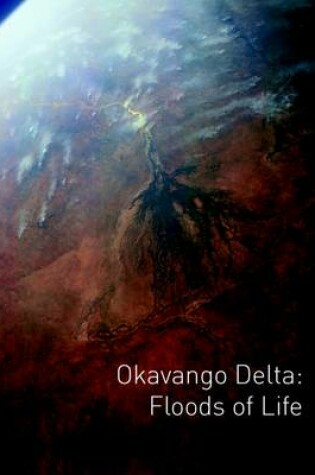 Cover of Okavango Delta: Floods of Life